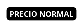 PRECIO NORMAL